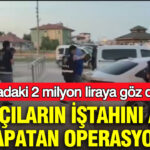 Torbadaki 2 milyon liraya goz diktiler gaspcilarin hevesini kursaginda birakan operasyon 7wQQXKOe